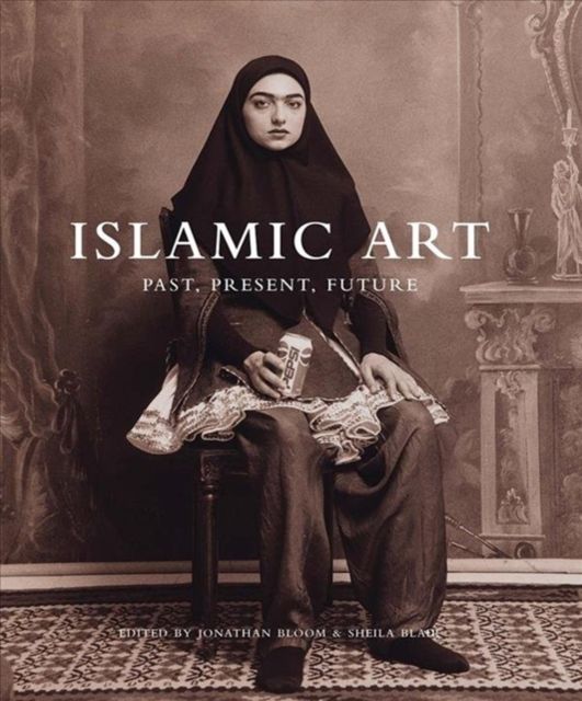 Islamic Art : Past, Present, Future