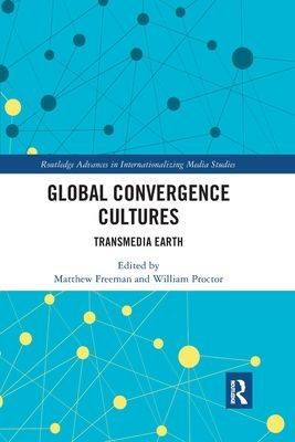 Global Convergence Cultures : Transmedia Earth