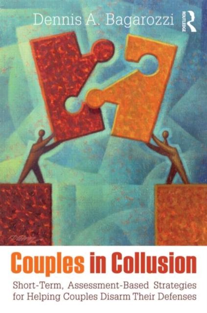 Couples in Collusion : Short-Term, Assessment-Based Strategies for Helping Couples Disarm Their Defenses