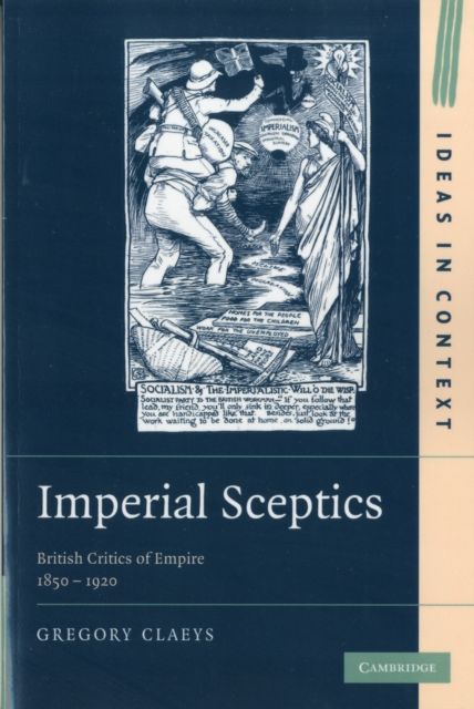Imperial Sceptics : British Critics of Empire, 1850–1920