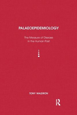 Palaeoepidemiology : The Measure of Disease in the Human Past
