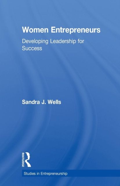 Women Entrepreneurs : Developing Leadership for Success