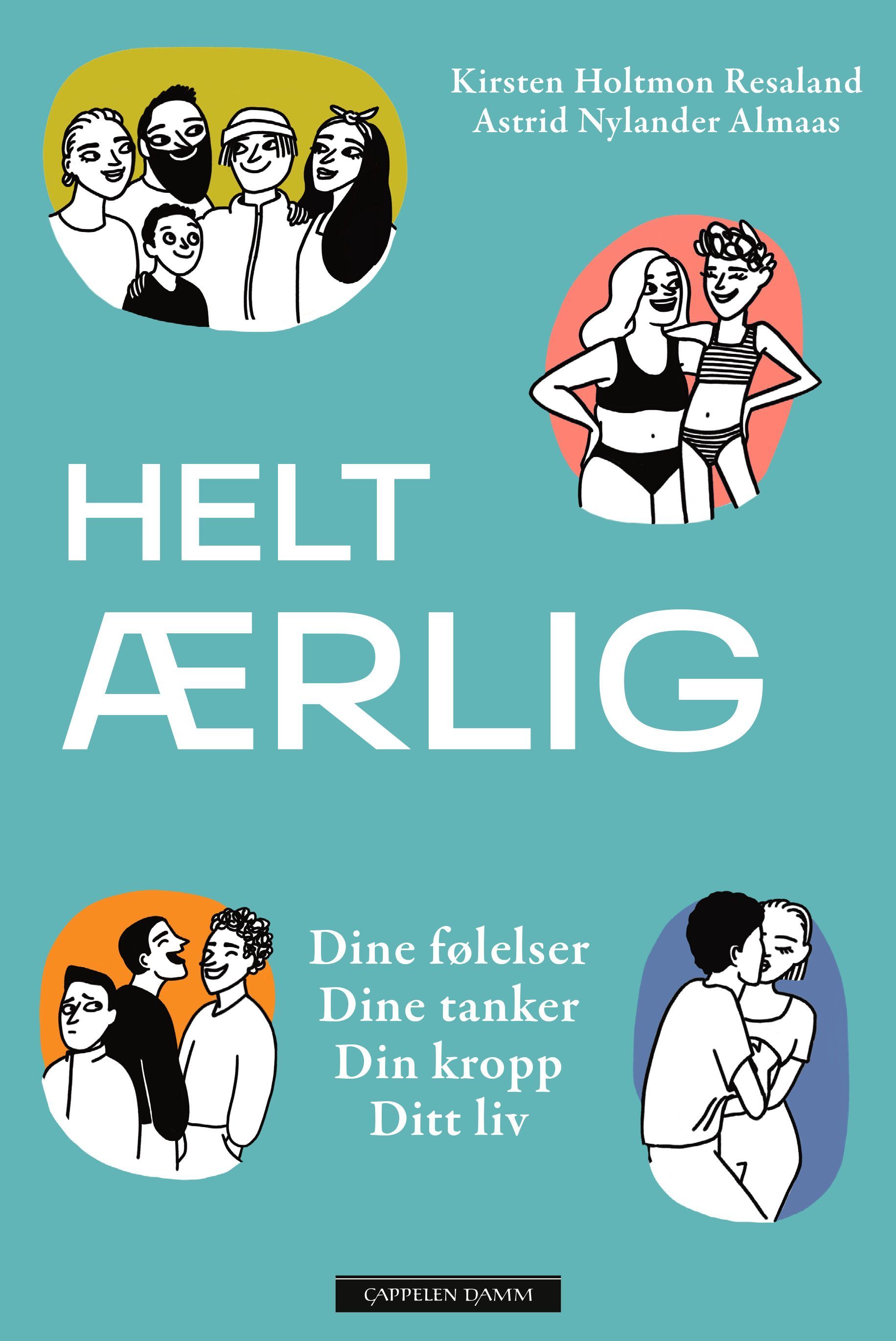 Helt ærlig : dine følelser, dine tanker, din kropp, ditt liv