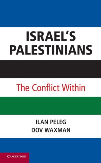 Israel’s Palestinians : The Conflict Within