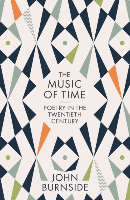 The Music of Time : Poetry in the Twentieth Century