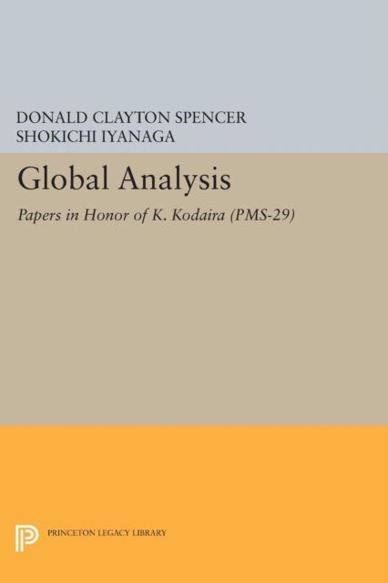 Global Analysis : Papers in Honor of K. Kodaira