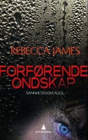 Forførende ondskap : sannheten om Alice
