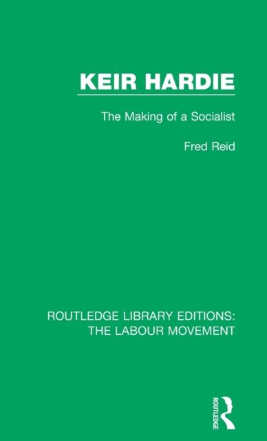 Keir Hardie : The Making of a Socialist
