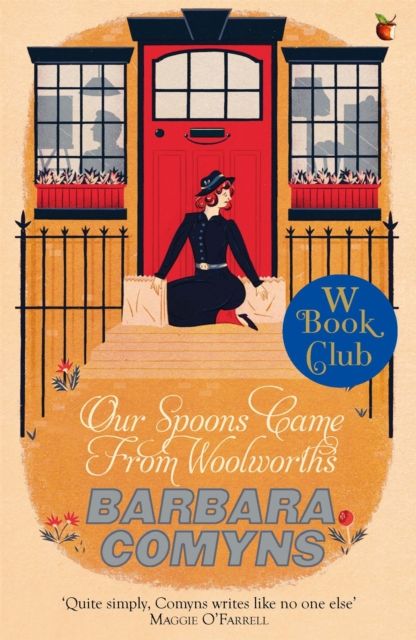 Our Spoons Came From Woolworths : A Virago Modern Classic