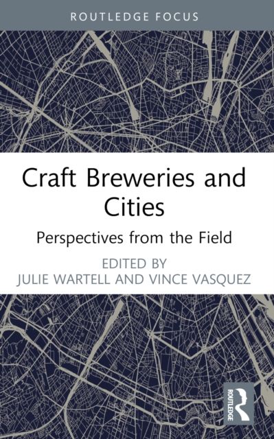 Craft Breweries and Cities : Perspectives from the Field