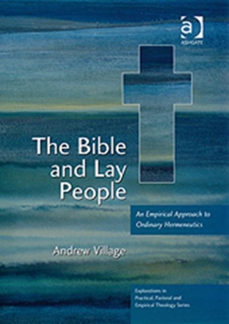 The Bible and Lay People : An Empirical Approach to Ordinary Hermeneutics