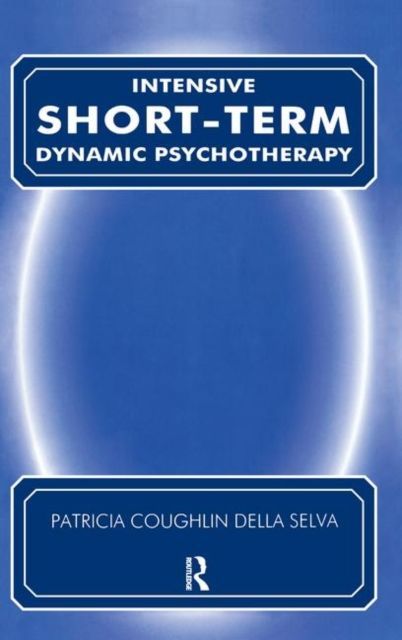 Intensive Short-Term Dynamic Psychotherapy : Theory and Technique