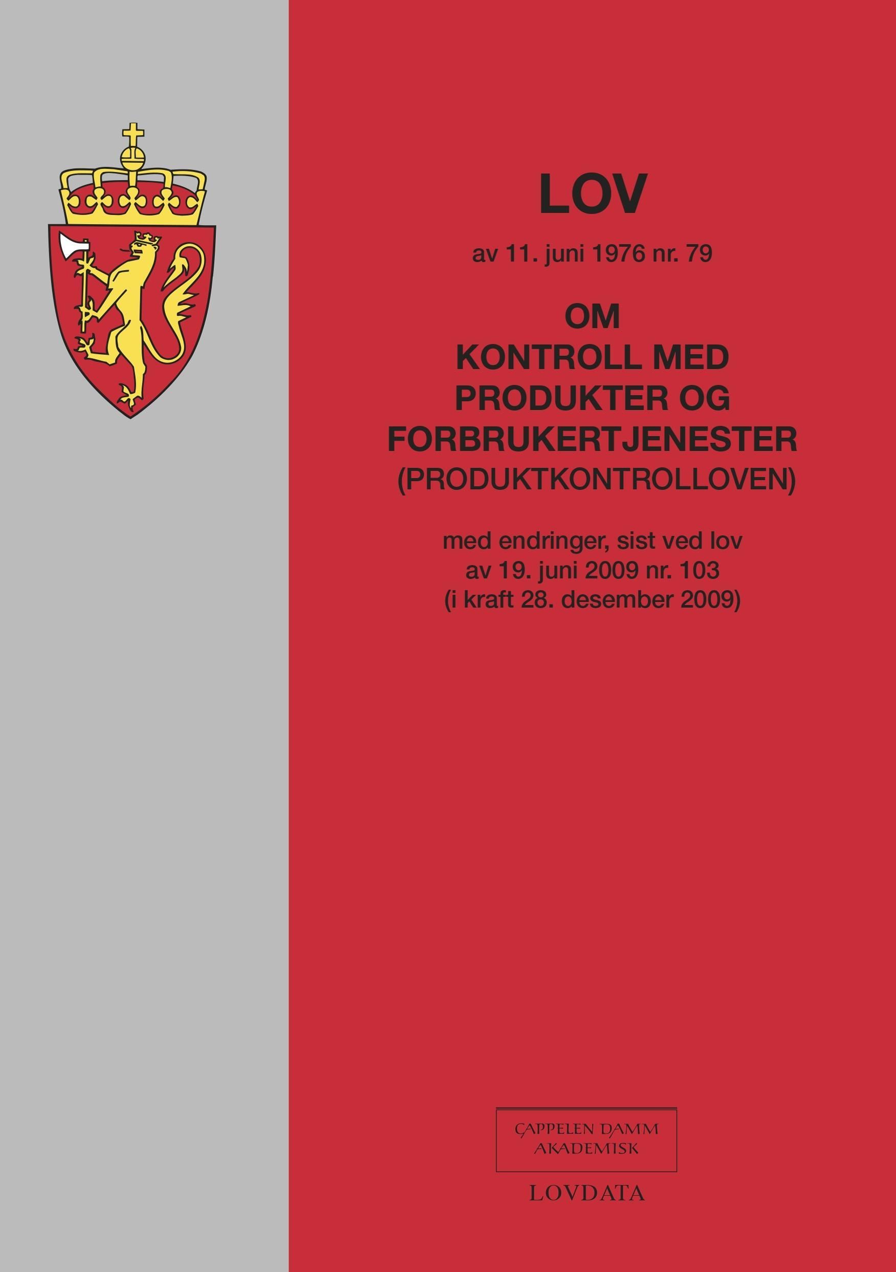 Lov om kontroll med produkter og forbrukertjenester (produktkontrolloven) av 11. juni 1976 nr.79 : med endringer, sist ved lov av 19. juni 2009 nr. 103 (i kraft 28. desember 2009)