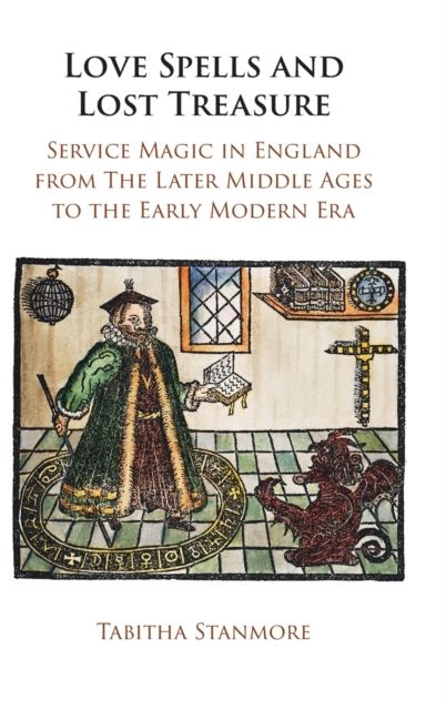 Forsidebilde av Love Spells and Lost Treasure : Service Magic in England from the Later Middle Ages to the Early Modern Era