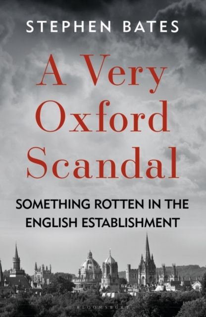 A Very Oxford Scandal : Something Rotten in the English Establishment