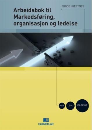 Forsidebilde av Arbeidsbok til Markedsføring, organisasjon og ledelse : for LØM-fagene