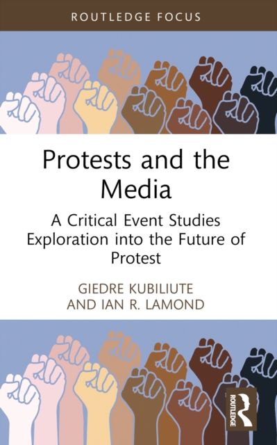 Protests and the Media : A Critical Event Studies Exploration into the Future of Protest