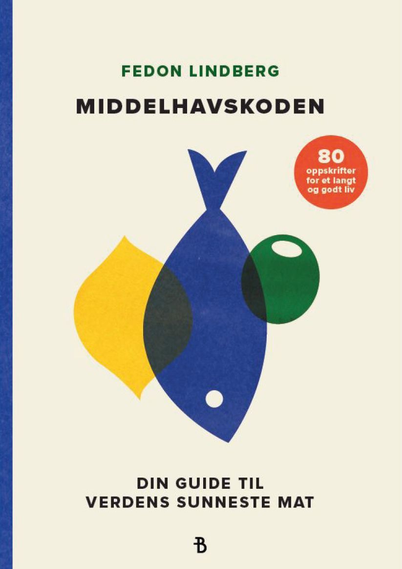 Middelhavskoden : din guide til verdens sunneste mat