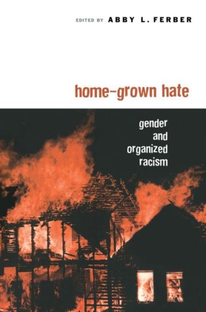 Home-Grown Hate : Gender and Organized Racism