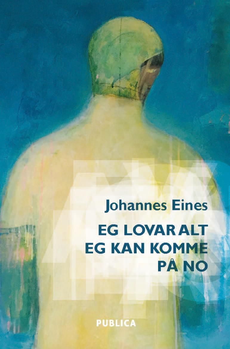 Eg lovar alt eg kan komme på no : dikt