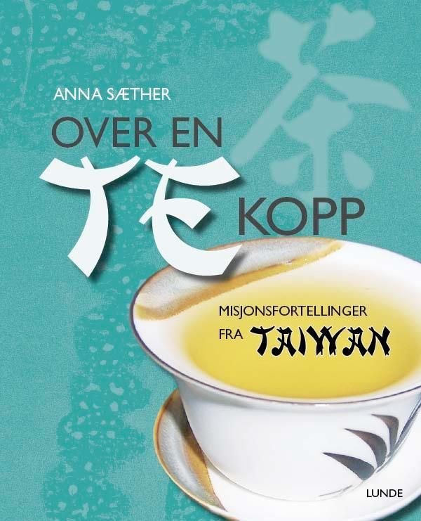 Over en tekopp : misjonsfortellinger fra Taiwan