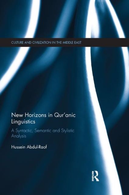 New Horizons in Qur'anic Linguistics : A Syntactic, Semantic and Stylistic Analysis