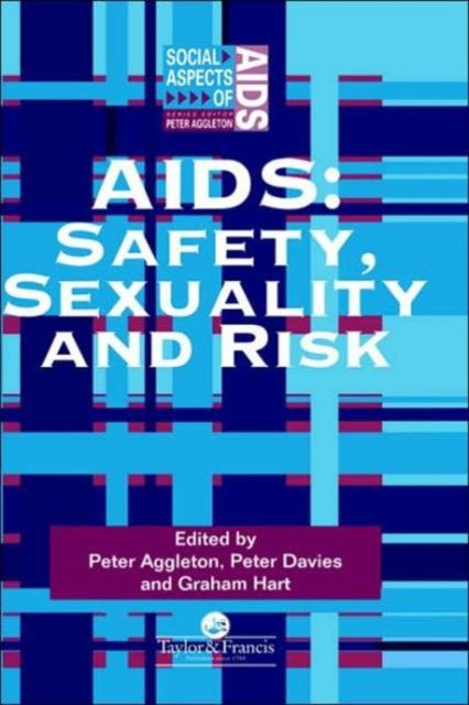 Aids : Safety, Sexuality and Risk