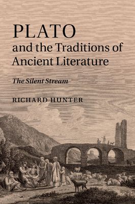Plato and the Traditions of Ancient Literature : The Silent Stream