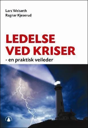 Ledelse ved kriser : en praktisk veileder