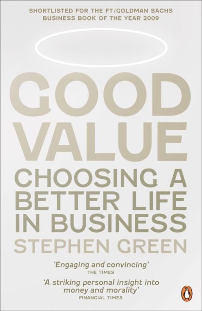 Good Value : Choosing a Better Life in Business