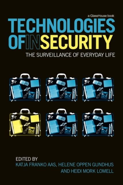 Forsidebilde av Technologies of InSecurity : The Surveillance of Everyday Life