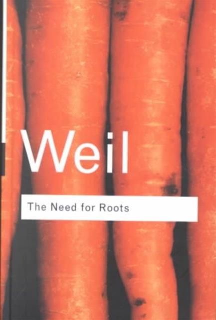 The Need for Roots : Prelude to a Declaration of Duties Towards Mankind
