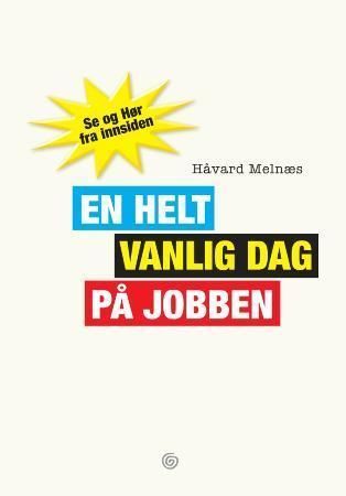 En helt vanlig dag på jobben : Se og hør fra innsiden