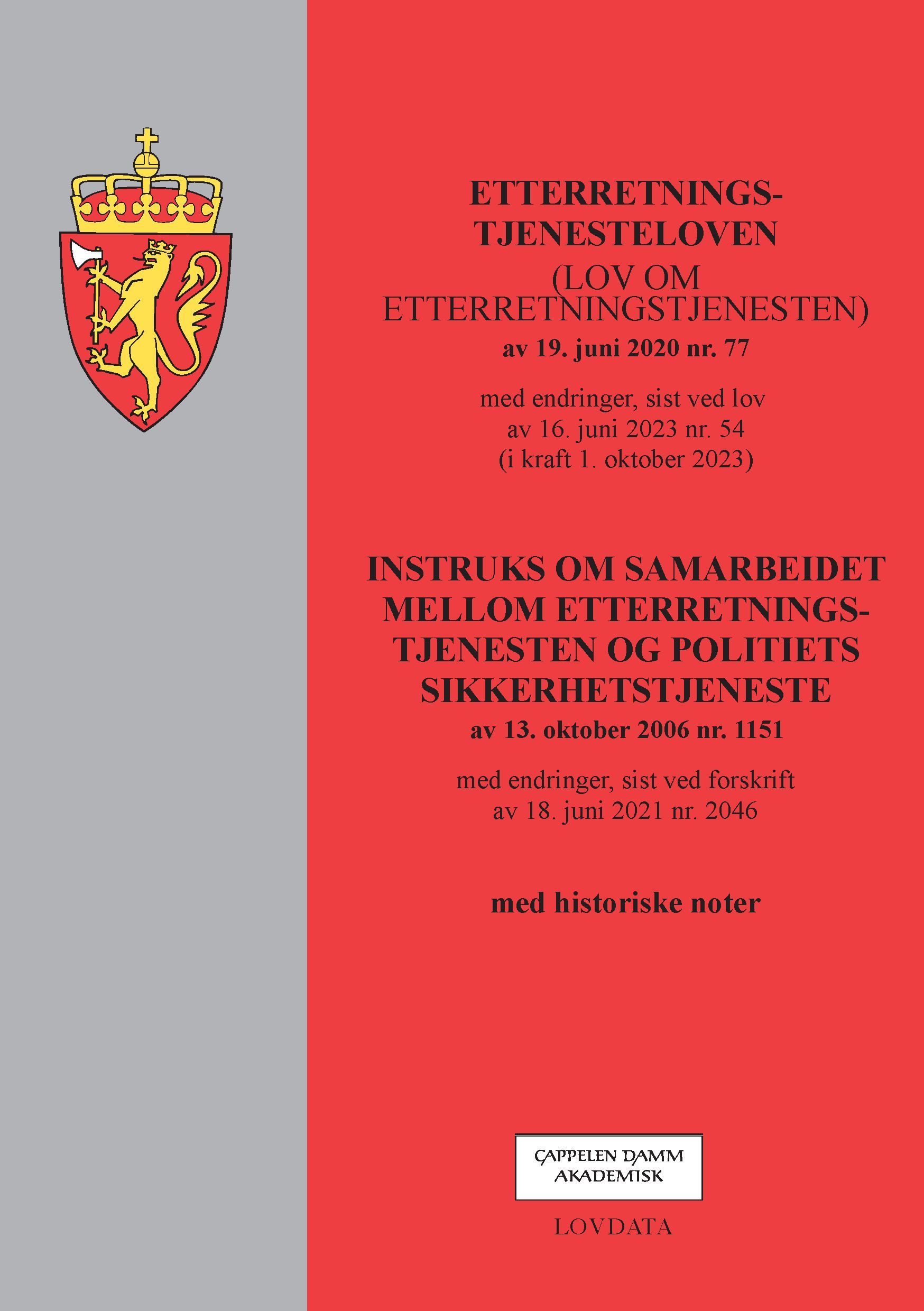 Etterretningstjenesteloven ; Instruks om samarbeidet mellom etterretningstjenesten og politiets sikkerhetstjeneste av 13. oktober 2006 nr. 1151 : med endringer, sist ved forskrift av 18. juni 2021 nr. 2046 : (lov om etterretningstjenesten) av 19. juni 2020 nr. 77 : med endringer, sist ved lov av 16. juni 2023 nr. 54 (i kraft 1. oktober 2023) : 