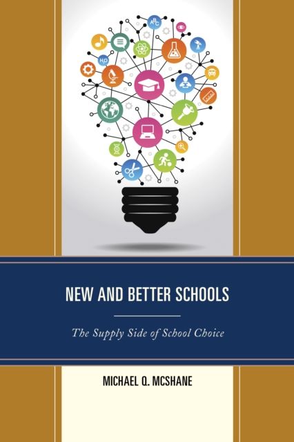 New and Better Schools : The Supply Side of School Choice