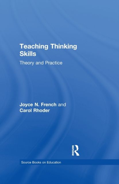 Teaching Thinking Skills : Theory & Practice