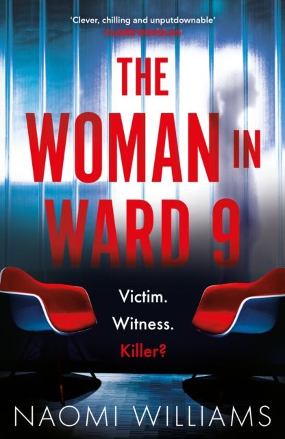 The Woman in Ward 9 : A completely addictive psychological thriller with a heart-pounding twist