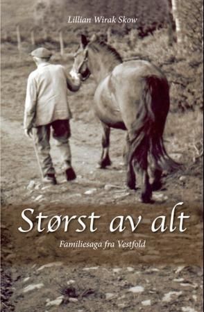Størst av alt : familiesaga fra Vestfold