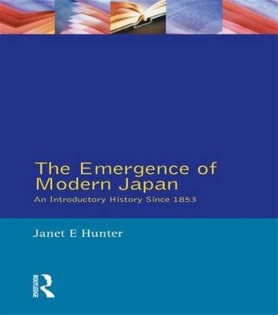 The Emergence of Modern Japan : An Introductory History Since 1853