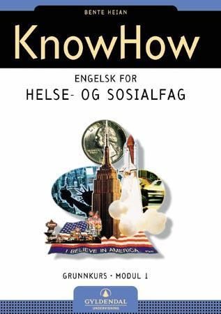 KnowHow : engelsk for helse- og sosialfag : grunnkurs, modul 1