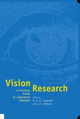 Vision Research : A Practical Guide to Laboratory Methods