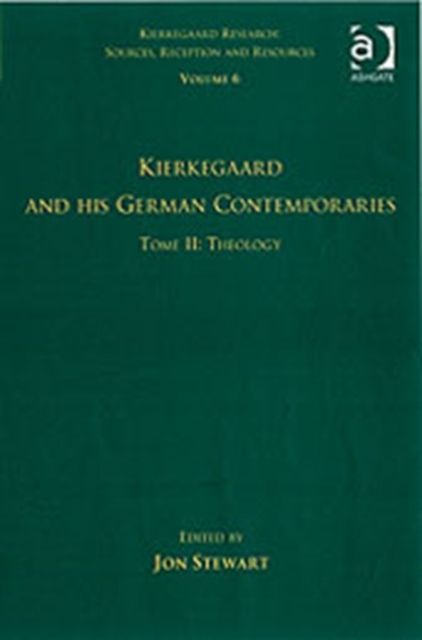 Volume 6, Tome II: Kierkegaard and His German Contemporaries - Theology