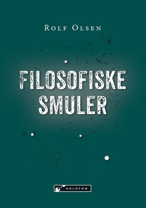 Filosofiske smuler : 50 korte synspunkter om personlige, etiske og samfunnsmessige utfordringer