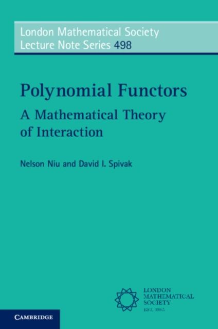 Polynomial Functors : A Mathematical Theory of Interaction