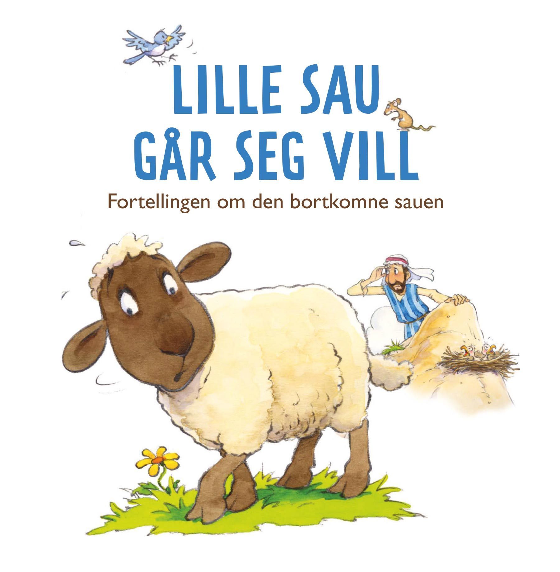 Lille sau går seg vill : fortellingen om den bortkomne sauen