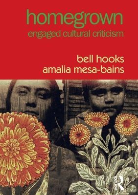 Homegrown : Engaged Cultural Criticism