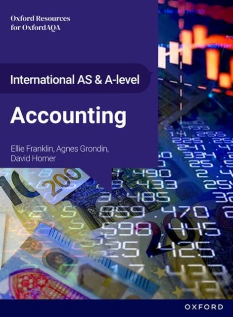 International AS and A-level Accounting: OxfordAQA International A-level Accounting (9615) : Student Book