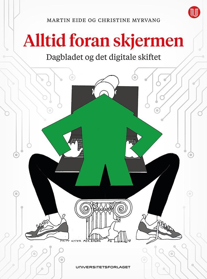 Alltid foran skjermen : Dagbladet og det digitale skiftet