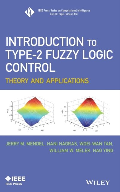 Introduction To Type-2 Fuzzy Logic Control : Theory and Applications