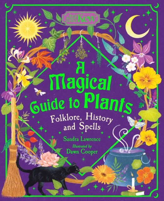 A Magical Guide to Plants : Folklore, History and Spells